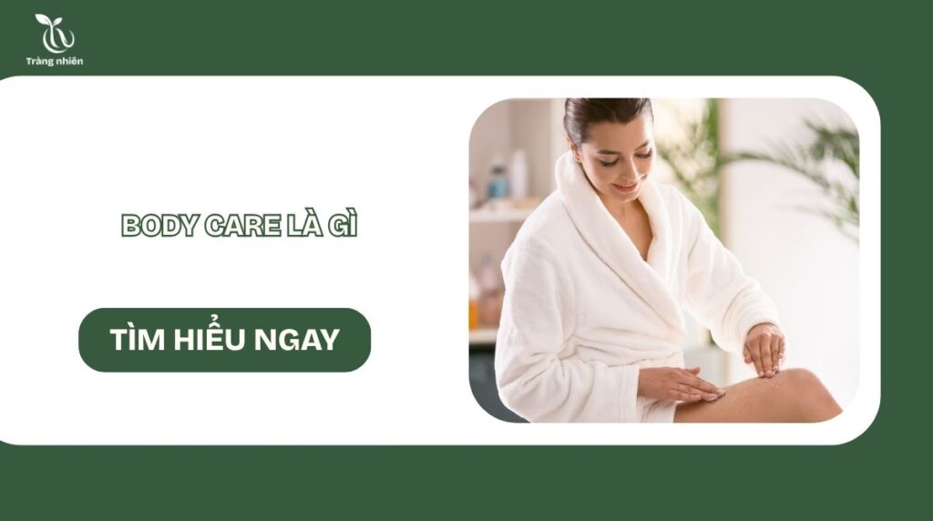 Body care là gì