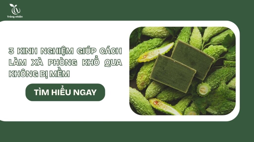 Cách làm xà phòng khổ qua