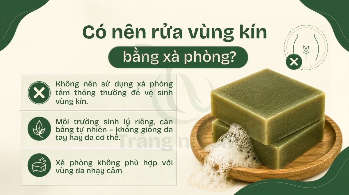 Có nên rửa vùng kín bằng xà phòng hay không